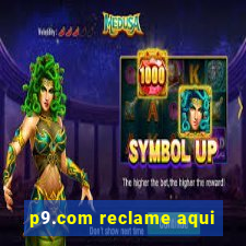 p9.com reclame aqui